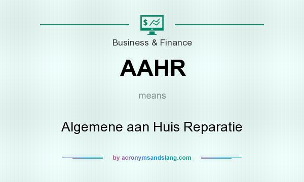 What does AAHR mean? It stands for Algemene aan Huis Reparatie