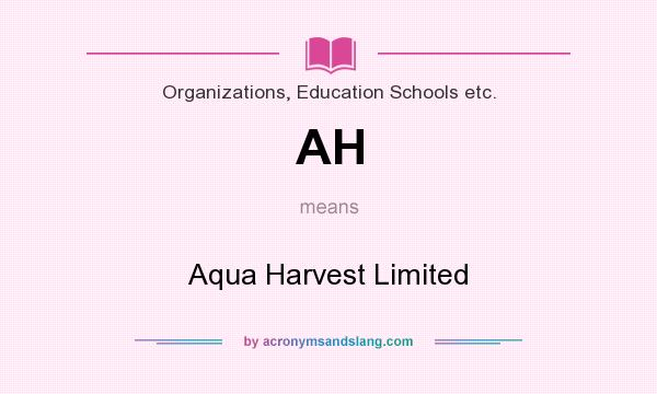 What does AH mean? It stands for Aqua Harvest Limited