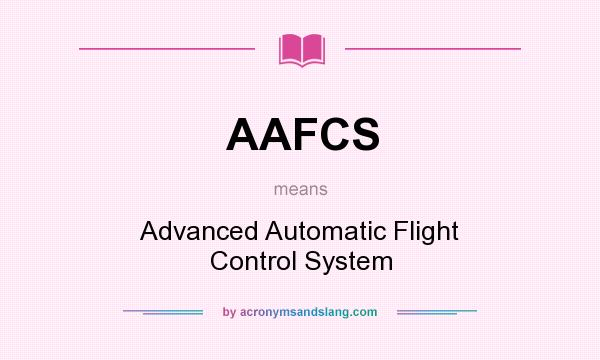 What does AAFCS mean? It stands for Advanced Automatic Flight Control System