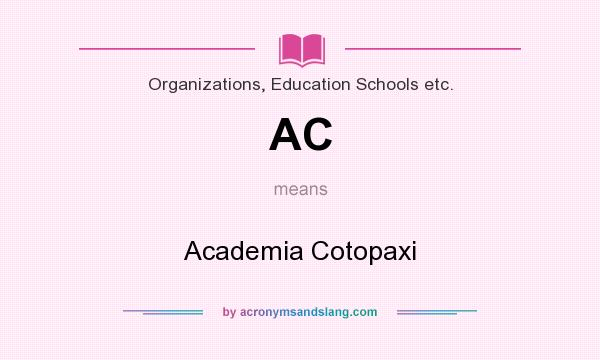 What does AC mean? It stands for Academia Cotopaxi