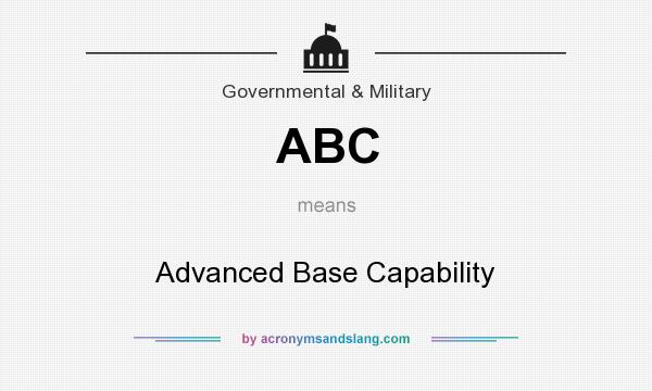 What does ABC mean? It stands for Advanced Base Capability
