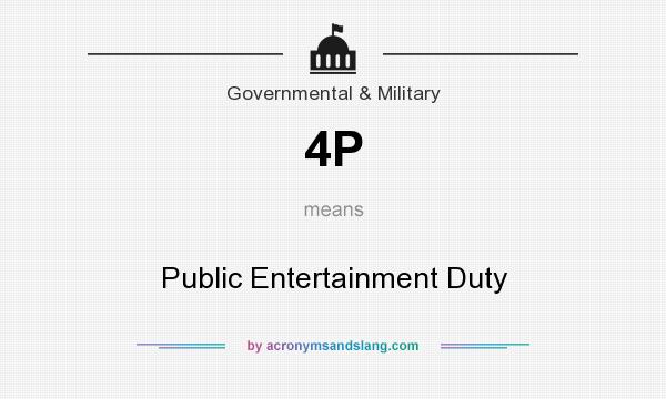 What does 4P mean? It stands for Public Entertainment Duty