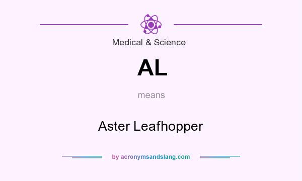 What does AL mean? It stands for Aster Leafhopper