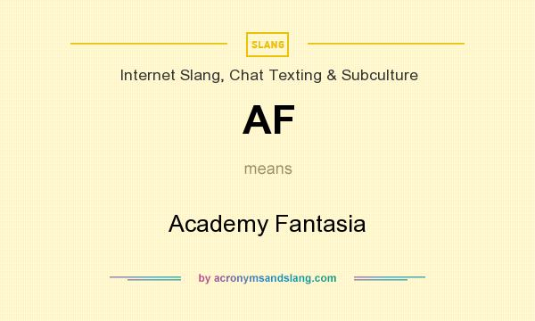 AF Academy Fantasia In Internet Slang Chat Texting Subculture By 