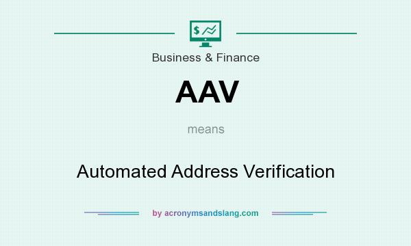 What does AAV mean? It stands for Automated Address Verification