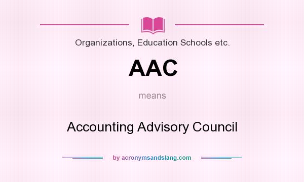 What does AAC mean? It stands for Accounting Advisory Council