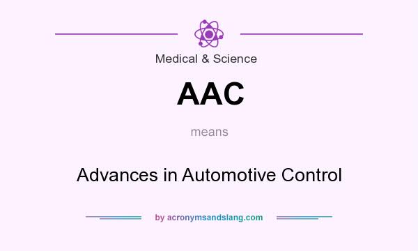 What does AAC mean? It stands for Advances in Automotive Control