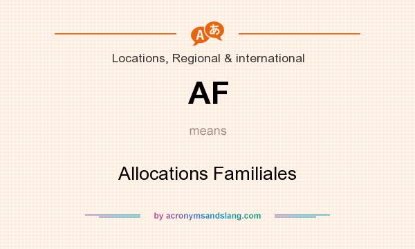 What does AF mean? It stands for Allocations Familiales