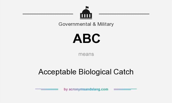 What does ABC mean? It stands for Acceptable Biological Catch