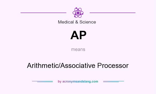 What does AP mean? It stands for Arithmetic/Associative Processor