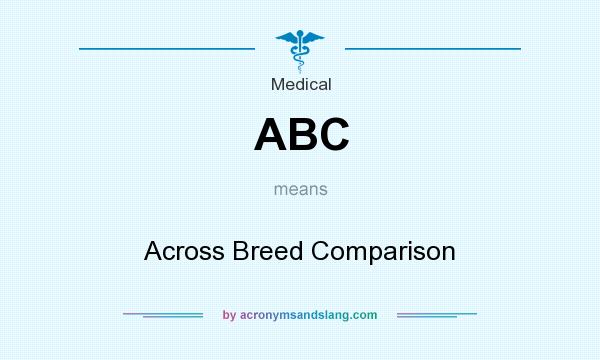 What does ABC mean? It stands for Across Breed Comparison