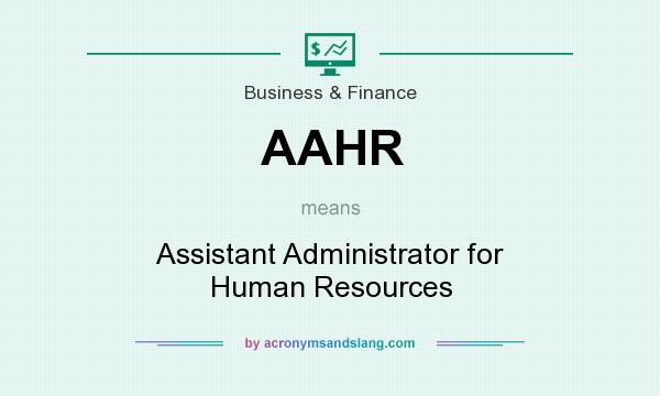 What does AAHR mean? It stands for Assistant Administrator for Human Resources