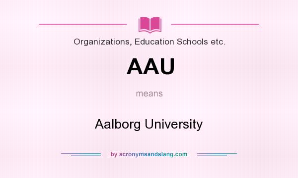 What does AAU mean? It stands for Aalborg University