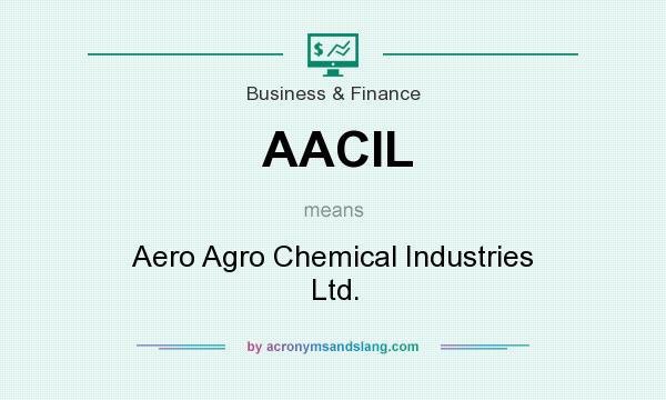 What does AACIL mean? It stands for Aero Agro Chemical Industries Ltd.