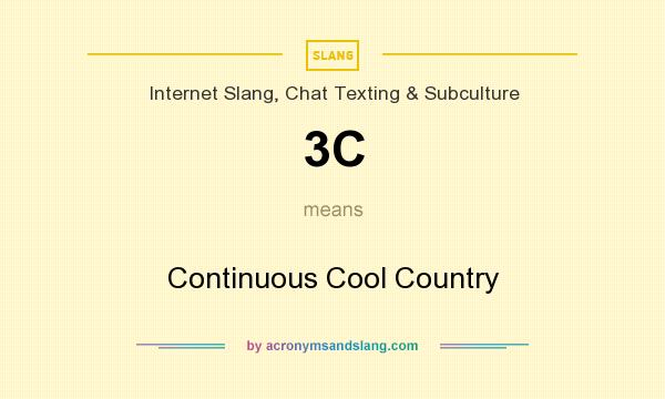 What does 3C mean? It stands for Continuous Cool Country