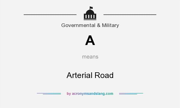 What does A mean? It stands for Arterial Road