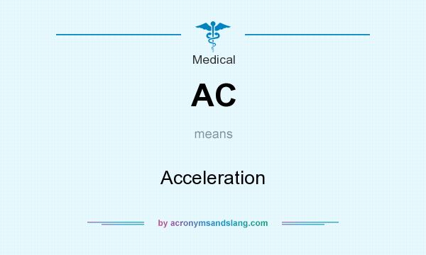 What does AC mean? It stands for Acceleration