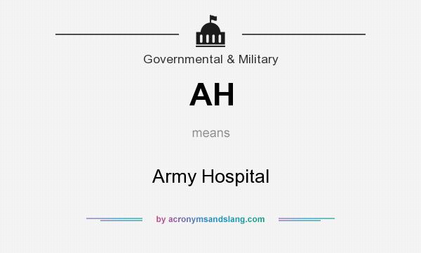 What does AH mean? It stands for Army Hospital