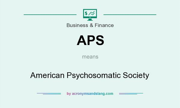 What does APS mean? It stands for American Psychosomatic Society