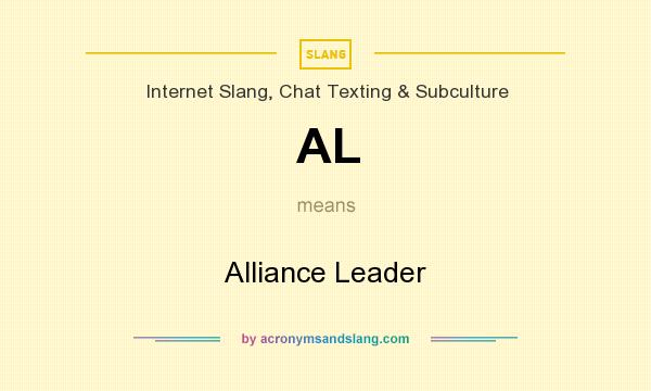 What does AL mean? It stands for Alliance Leader