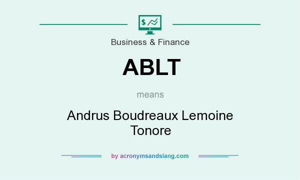 What does ABLT mean? It stands for Andrus Boudreaux Lemoine Tonore