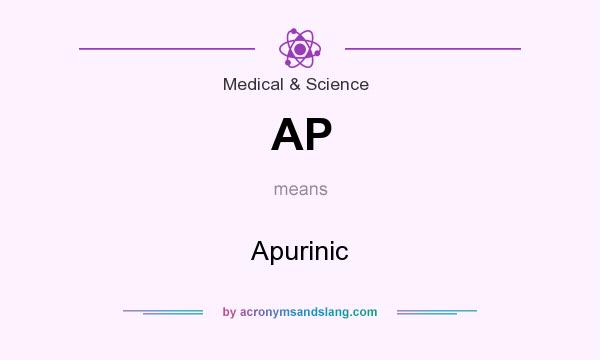 What does AP mean? It stands for Apurinic