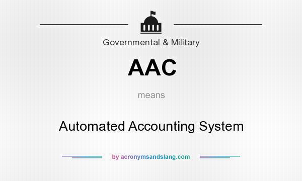 What does AAC mean? It stands for Automated Accounting System