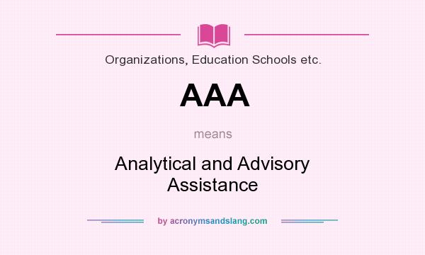 What does AAA mean? It stands for Analytical and Advisory Assistance