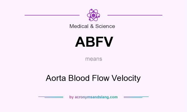 What does ABFV mean? It stands for Aorta Blood Flow Velocity