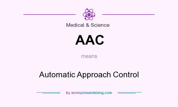 What does AAC mean? It stands for Automatic Approach Control