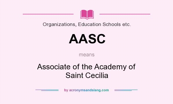 What does AASC mean? It stands for Associate of the Academy of Saint Cecilia
