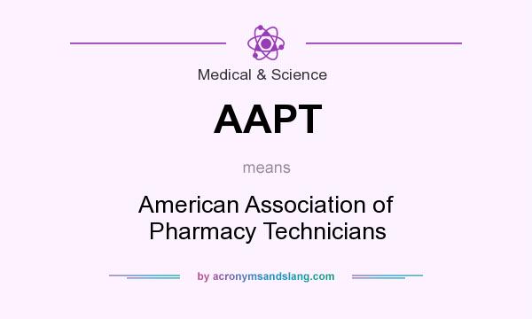 What does AAPT mean? It stands for American Association of Pharmacy Technicians