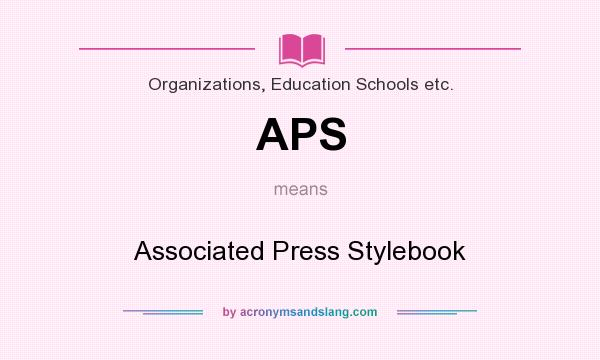 What does APS mean? It stands for Associated Press Stylebook