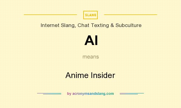 What does AI mean? It stands for Anime Insider