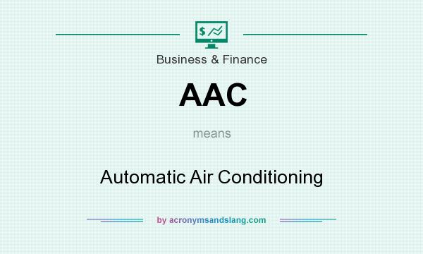 What does AAC mean? It stands for Automatic Air Conditioning