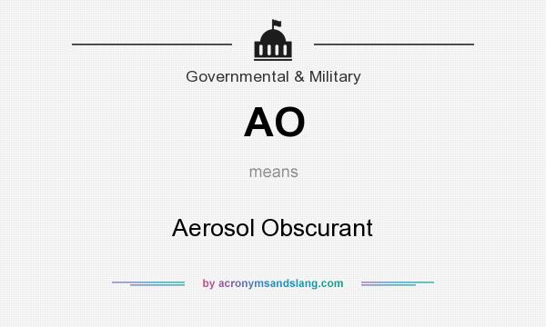 What does AO mean? It stands for Aerosol Obscurant