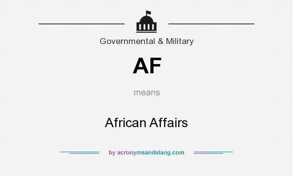 What does AF mean? It stands for African Affairs