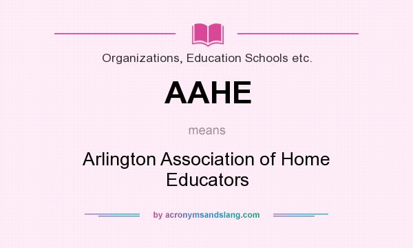 What does AAHE mean? It stands for Arlington Association of Home Educators