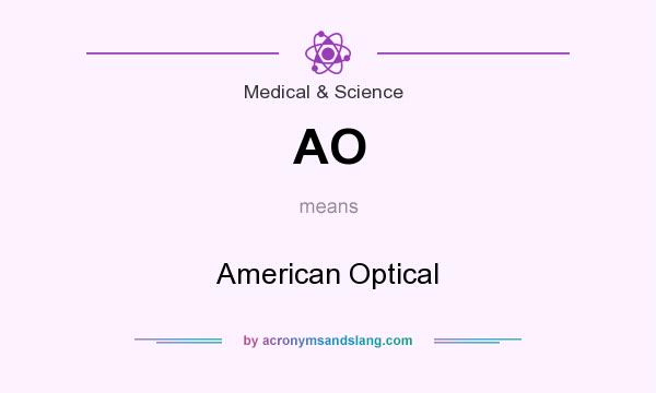 What does AO mean? It stands for American Optical
