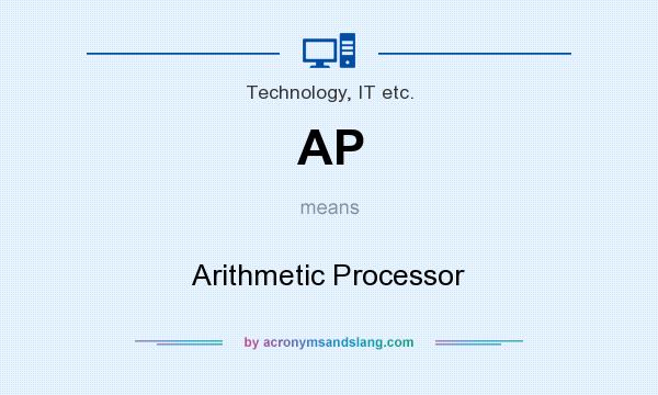 What does AP mean? It stands for Arithmetic Processor