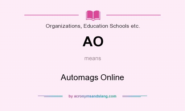 What does AO mean? It stands for Automags Online