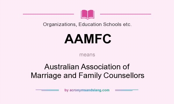 What does AAMFC mean? It stands for Australian Association of Marriage and Family Counsellors