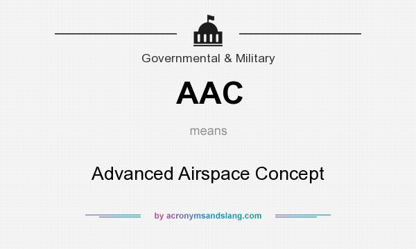 What does AAC mean? It stands for Advanced Airspace Concept