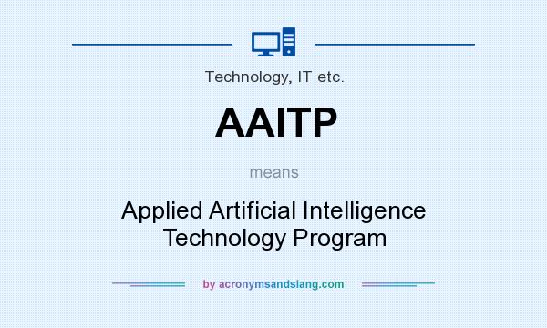 What does AAITP mean? It stands for Applied Artificial Intelligence Technology Program
