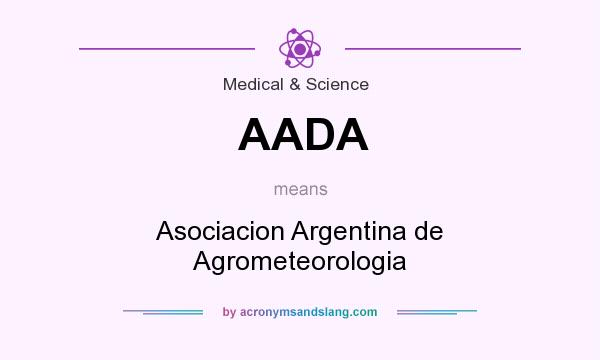 What does AADA mean? It stands for Asociacion Argentina de Agrometeorologia