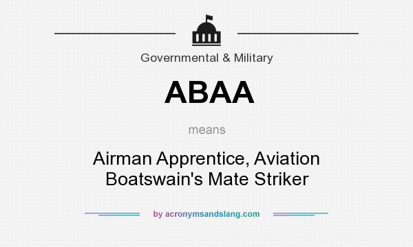 What does ABAA mean? It stands for Airman Apprentice, Aviation Boatswain`s Mate Striker