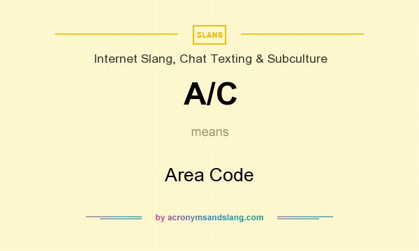 What does A/C mean? It stands for Area Code