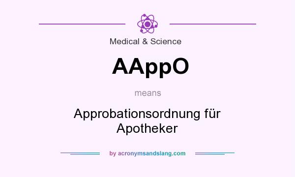 What does AAppO mean? It stands for Approbationsordnung für Apotheker
