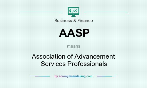 What does AASP mean? It stands for Association of Advancement Services Professionals