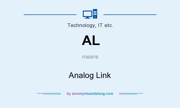 What does AL mean? It stands for Analog Link